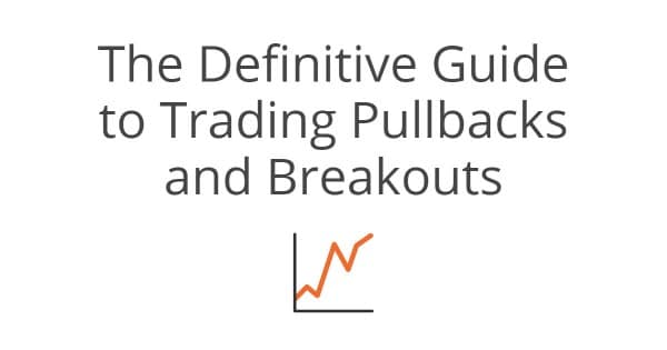 trading pullbacks and breakouts