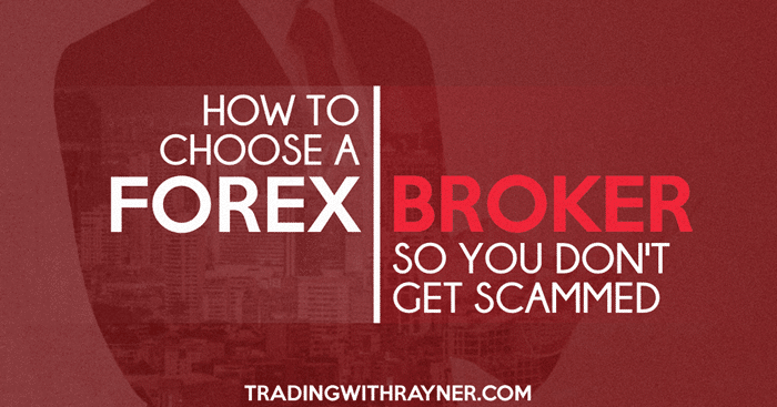 How To Choose A Forex Broker So You Don T Get Scammed - 