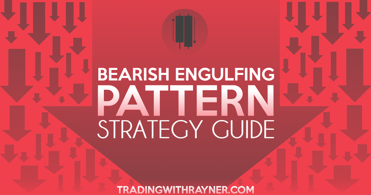Bearish Engulfing Pattern Trading Strategy Guide - 